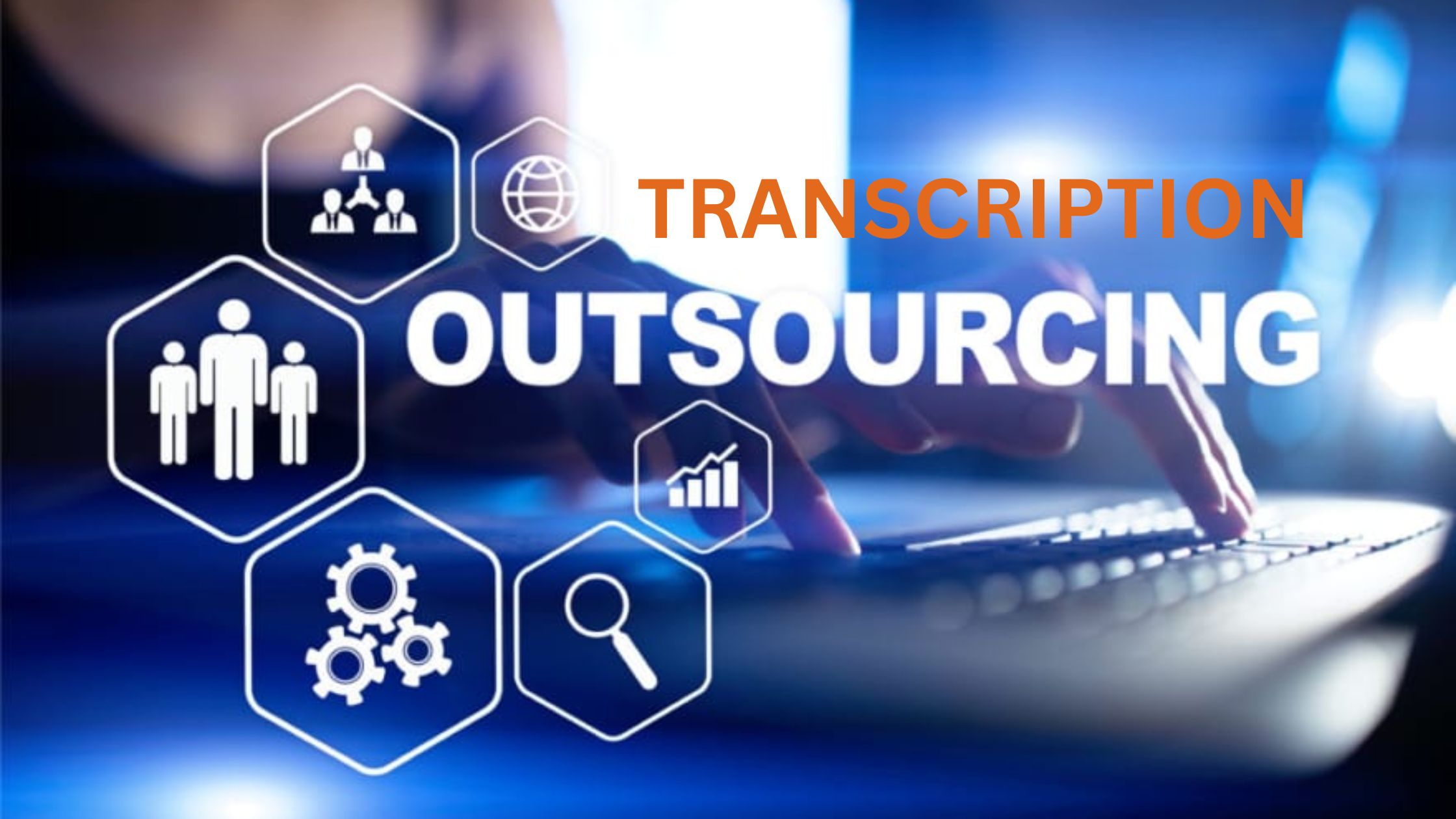 You are currently viewing Know What is Transcription and Top Benefits to Outsource it