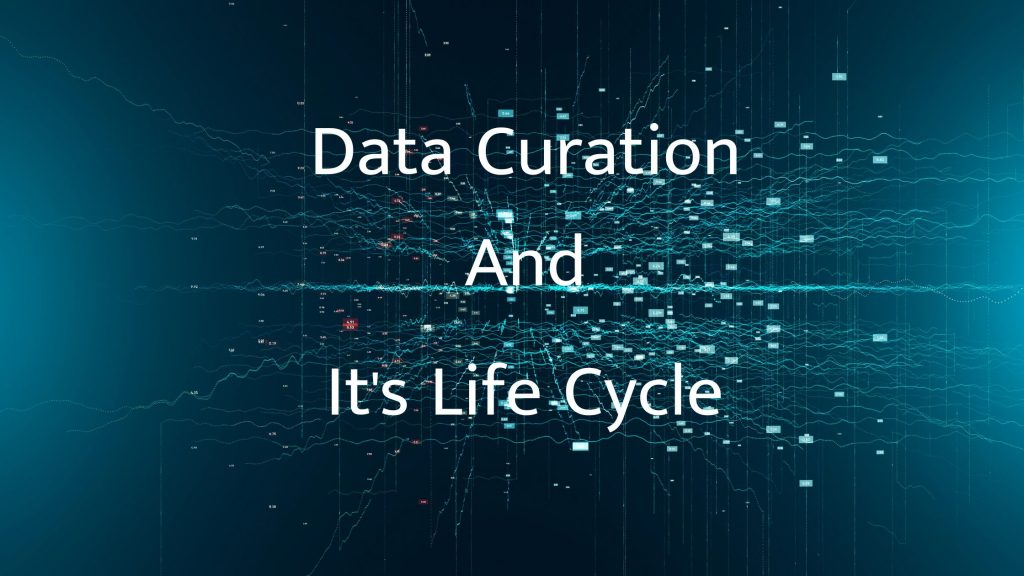 Data Curation and Its Life Cycle