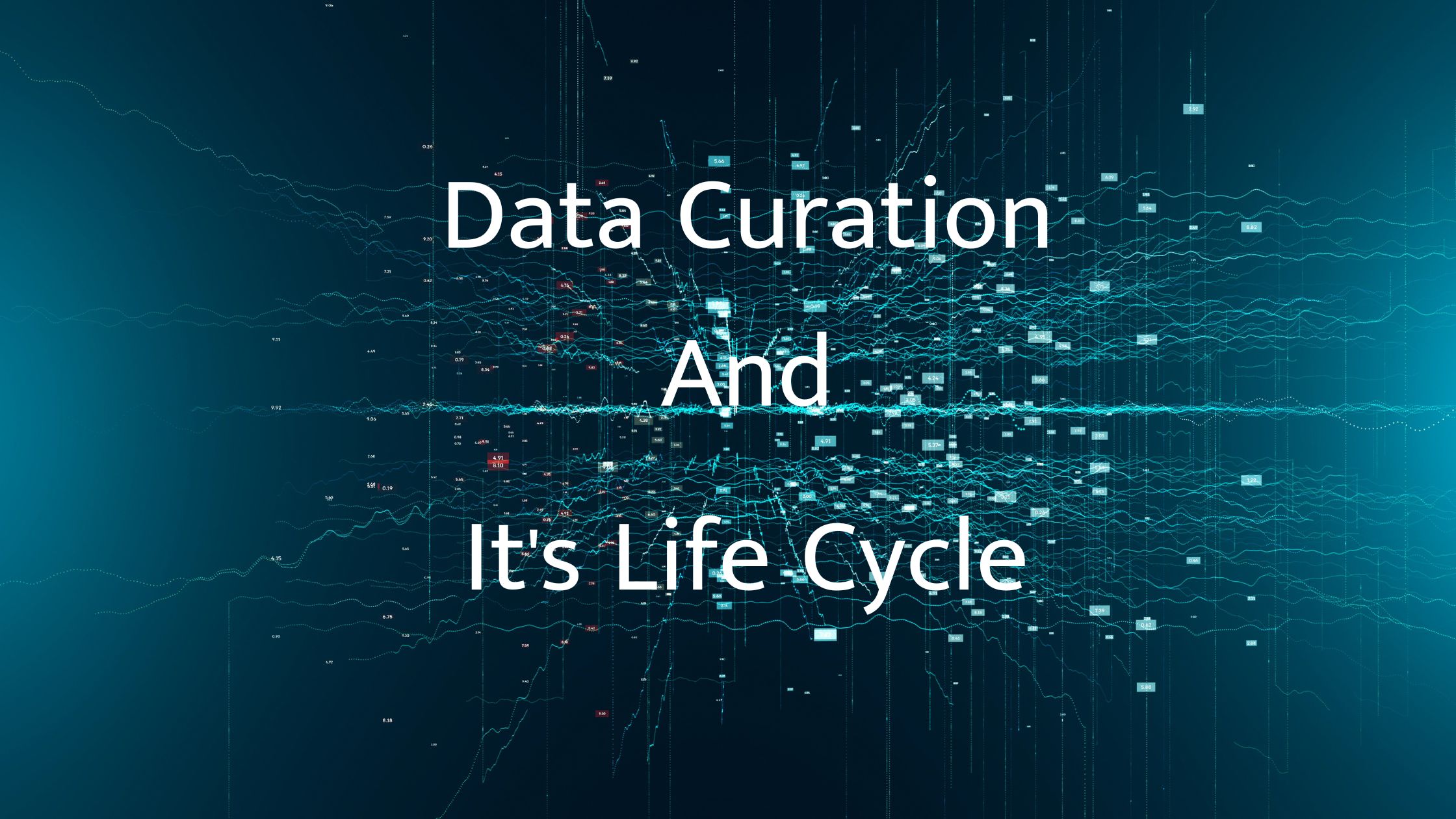 You are currently viewing Complete Guide on What is Data Curation and its Life Cycle