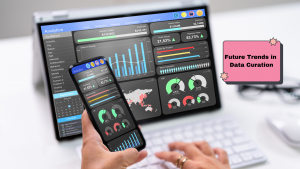 Read more about the article Future Trends in Data Curation