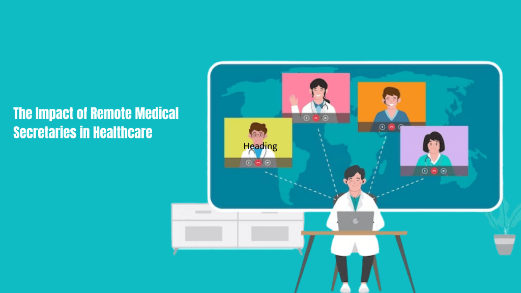 The Impact of Remote Medical Secretaries in Healthcare